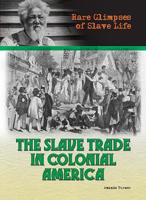 The Slave Trade in Colonial America 1422244083 Book Cover