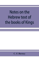 Notes on the Hebrew Text of the Books of Kings 1017939950 Book Cover