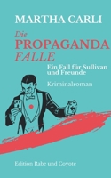 Die Propagandafalle: Ein Fall für Sullivan und Freunde 3756884333 Book Cover