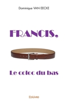 Francis, le coloc du bas (French Edition) 2414437294 Book Cover
