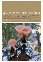 Ascomycete Fungi of North America: A Mushroom Reference Guide 0292754523 Book Cover