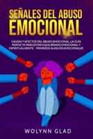 Señales del Abuso Emocional: Causas y Efectos del Abuso Emocional, la Guía Perfecta para Estar Equilibrado Emocional y Espiritualmente - Primeros A B0863TW3RG Book Cover