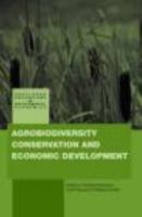 Agrobiodiversity Conservation And Economic Development 0415619769 Book Cover