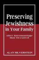 Preserving Jewishness in Your Family: After Intermarriage Has Occurred 1568215436 Book Cover