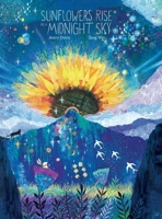 Sunflowers Rise in a Midnight Sky B0CQPNWNZY Book Cover