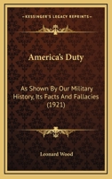 America's duty as shown by our military history its facts and fallacies 116591669X Book Cover