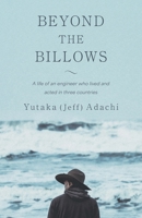 Beyond the Billows: A life of an engineer who lived and acted in three countries 1039196926 Book Cover