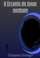 O Errante de lugar nenhum (Portuguese Edition) B0H6HDC9T9 Book Cover