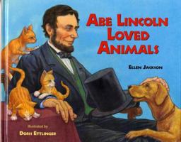 Abe Lincoln Loved Animals 0807501239 Book Cover