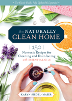 The Naturally Clean Home: 150 Super-Easy Herbal Formulas for Green Cleaning 1603420851 Book Cover