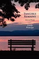 Tangible Remains: Selected Poems 0983741158 Book Cover