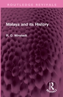 Malaya and its History 1032734981 Book Cover