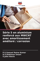 Série 5 en aluminium renforcé aux MWCNT avec amortissement amélioré / corrosion (French Edition) B0CKB526T4 Book Cover