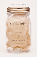 Safekeeping: Some True Stories from a Life 0385720556 Book Cover
