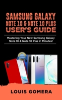 SAMSUNG GALAXY NOTE 10 & NOTE 10 PLUS USER’S GUIDE: Mastering Your New Samsung Galaxy Note 10 & Note 10 Plus in Minutes! 1652797696 Book Cover