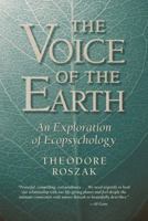 The Voice of the Earth: An Exploration of Ecopsychology 0671729683 Book Cover
