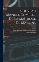 Nouveau Manuel Complet De La Maîtresse De Maison... 1017259852 Book Cover