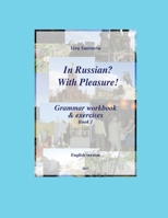In Russian? With Pleasure! - Grammar workbook & exercises - Book 1 - En version 2930549092 Book Cover