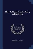 How to Know Oriental Rugs, a Handbook B0BN6NJ4MX Book Cover