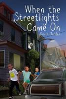 When the Streetlights Came On 153065467X Book Cover