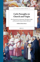 Carlo Passaglia on Church and Virgin : New Perspectives in Systematic Theology in Light of Nineteenth Century Catholic Renewal 9004426841 Book Cover