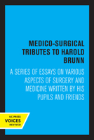 Medico-Surgical Tributes to Harold Brunn 0520350243 Book Cover