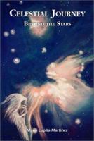Celestial Journey Beyond the Stars 1553692853 Book Cover
