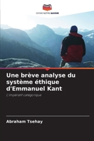 Une brève analyse du système éthique d'Emmanuel Kant (French Edition) 6209348998 Book Cover