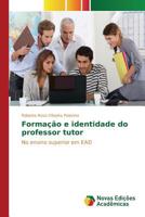 Formação e identidade do professor tutor 613016002X Book Cover