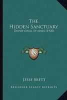 The Hidden Sanctuary. Devotional Studies 1120888778 Book Cover