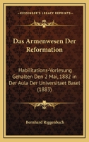 Das Armenwesen Der Reformation: Habilitations-Vorlesung Gehalten Den 2 Mai, 1882 In Der Aula Der Universitaet Basel (1883) 1141422239 Book Cover