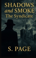 Shadows and Smoke: The Syndicate B0FCM93ZBC Book Cover