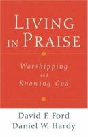 Living in Praise: Worshipping and Knowing God 0801031214 Book Cover