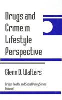 Drugs And Crime In Lifestyle Perspective 0803956029 Book Cover