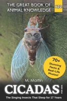 Cicadas for Kids: The Singing Insects That Sleep for 17 Years (The Great Book of Animal Knowledge (Packed With Facts & Stunning Photos for Kids!)) B0H4ZG5682 Book Cover