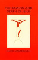 The Passion And Death Of Jesus 0232525102 Book Cover
