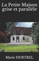 La Petite Maison grise et parall�le 1079659374 Book Cover