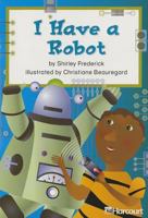 I Have a Robot (Emergent Reader) 0153229616 Book Cover