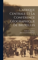 L'afrique Centrale Et La Conférence Géographique De Bruxelles 1019657928 Book Cover