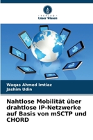 Nahtlose Mobilität über drahtlose IP-Netzwerke auf Basis von mSCTP und CHORD (German Edition) 6200451311 Book Cover