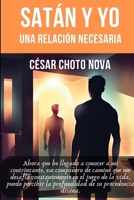 SATÁN Y YO: UNA RELACIÓN NECESARIA (Spanish Edition) B0DPTZH6DJ Book Cover