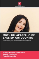 Mbt - Um Aparelho de Base Em Ortodontia (Portuguese Edition) 6207019334 Book Cover