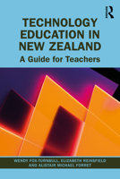 Technology Education in New Zealand: A Guide for Teachers 0367418975 Book Cover