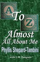 A to Z - Almost All about Me 1517760526 Book Cover