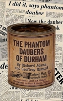 The Phantom Daubers of Durham: Durham's Most Reprehensible Students 1066735123 Book Cover