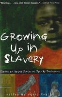 Growing Up in Slavery: Stories of Young Slaves as Told By Themselves 1556526350 Book Cover