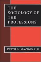 The Sociology of the Professions 0803986343 Book Cover