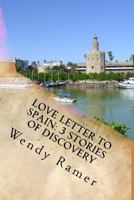 Love Letter to Spain: 3 Stories of Discovery 1480114030 Book Cover