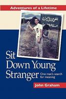 Sit Down Young Stranger: One Man's Search for Meaning 1607027828 Book Cover