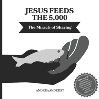 Jesus Feeds 5,000: The Miracle of Sharing B0DZJZYFVS Book Cover